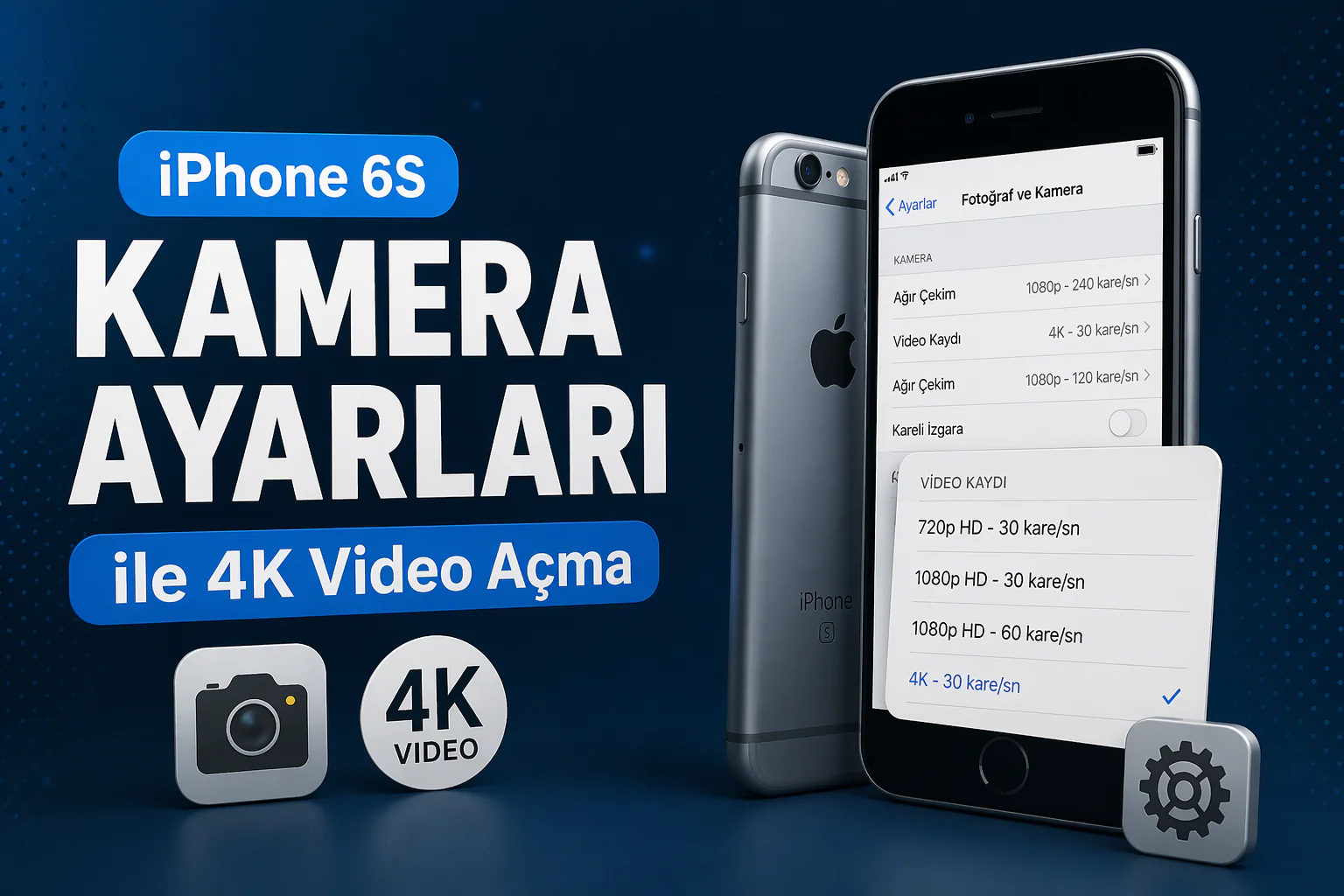 iphone 6s kamera ayarları ile 4K video seçeneğinin ayarlar menüsünde etkinleştirilmesi