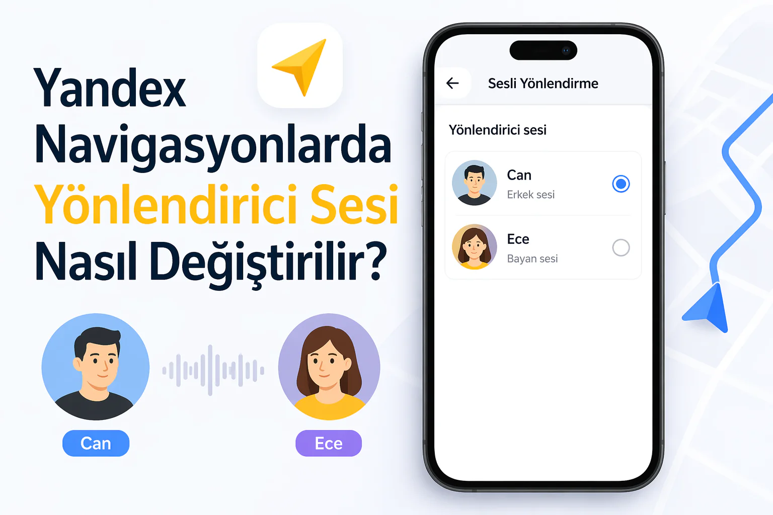 Yandex Navigasyonlarda Yönlendirici Sesi ayar ekranında Can ve Ece ses seçenekleri görünümü