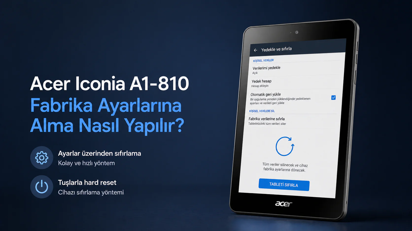 Acer Iconia A1-810 fabrika ayarlarına alma ve hard reset adımları