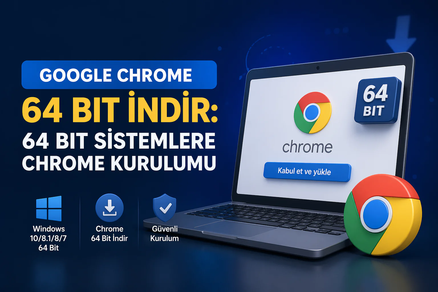 Google chrome 64 bit indir ekranında Windows için kurulum adımlarını gösteren arayüz görüntüsü