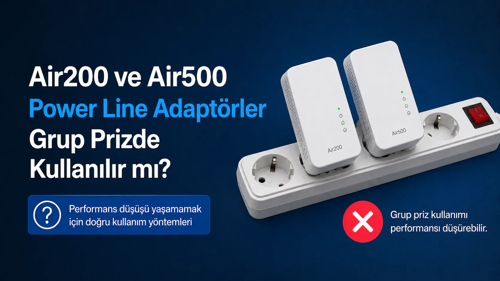 Air200 ve Air500 Power Line adaptörlerin grup priz kullanım durumu