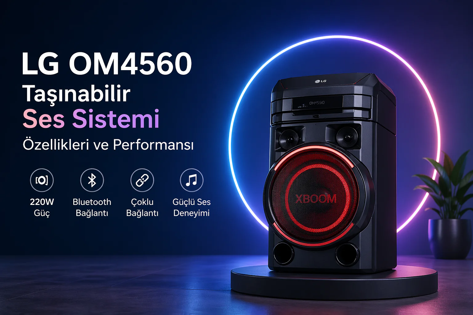 lg om4560 taşınabilir ses sistemi güçlü bas ve renkli ışık efektleriyle müzik deneyimi sunan hoparlör