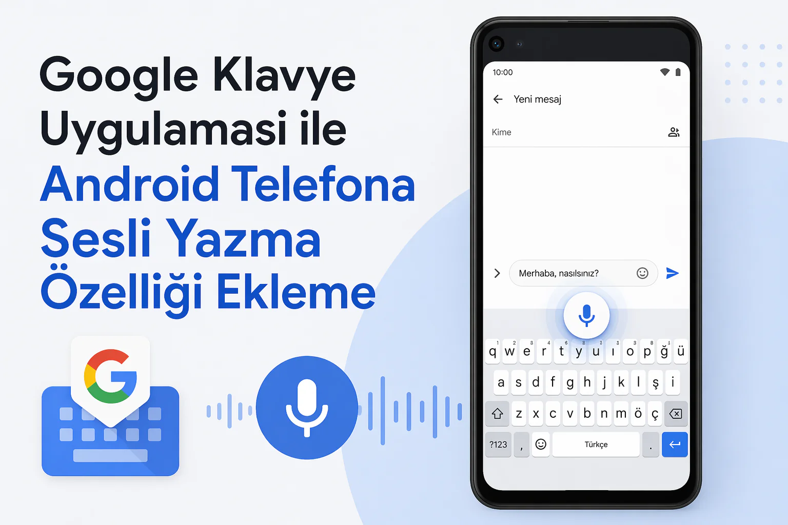 Google klavye uygulaması ile Android telefonda sesli yazma ve ayar ekranı görünümü