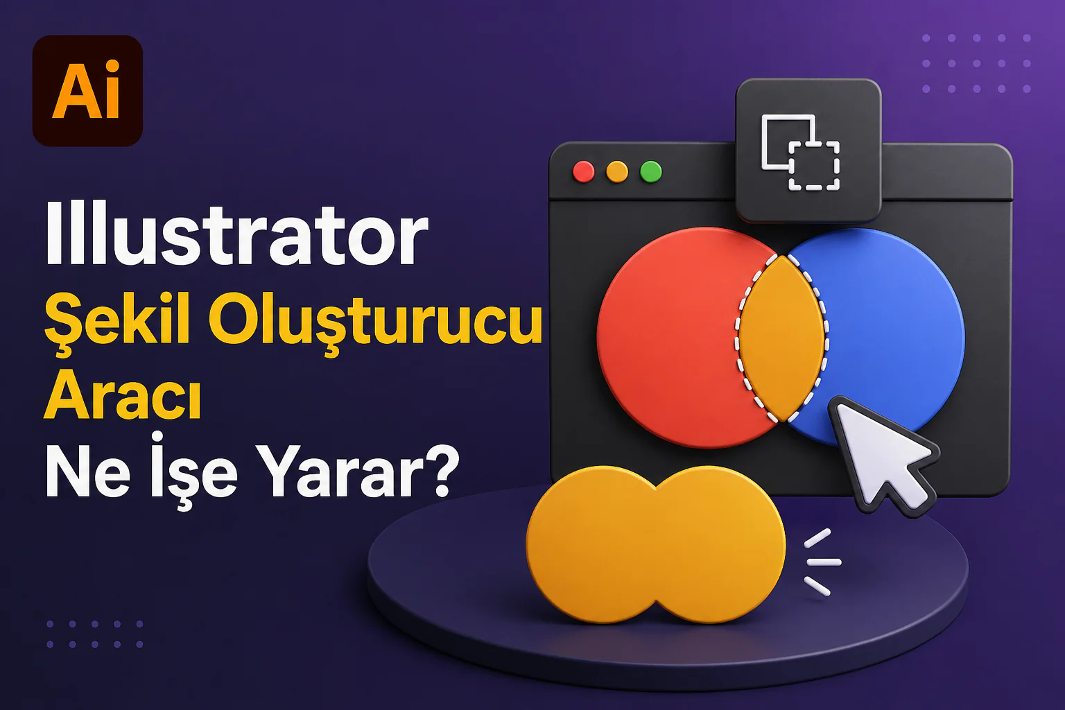 illustrator şekil oluşturucu aracı ile kesişen dairelerin birleştirilerek yeni şekil oluşturulması örneği