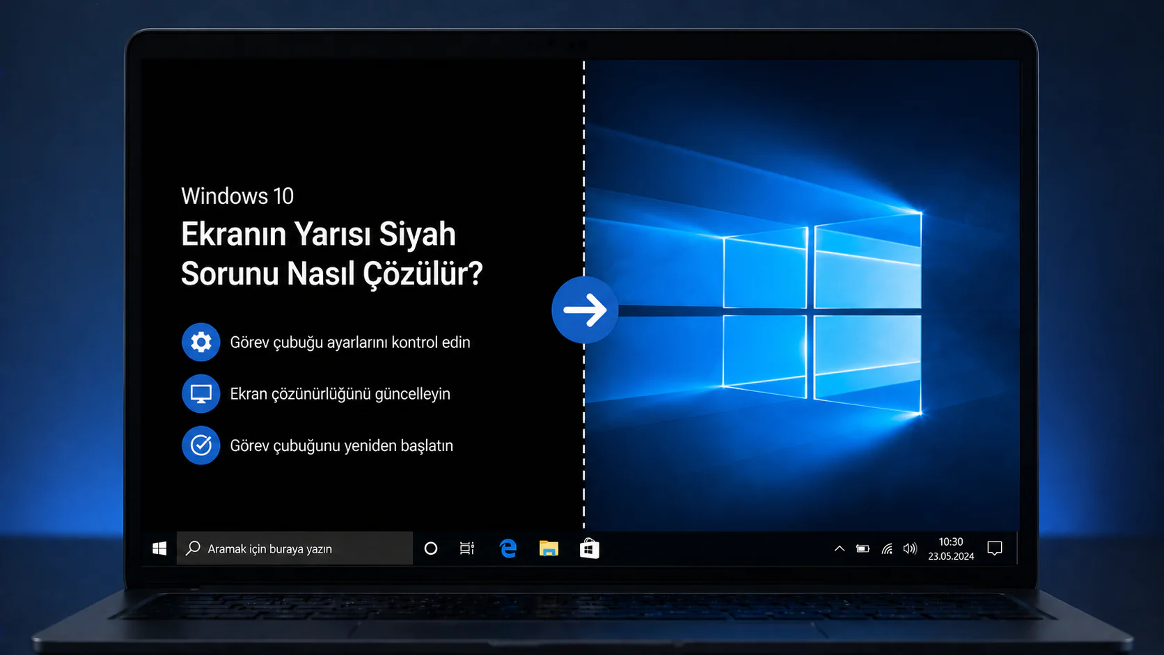 Windows 10 ekran yarısı siyah ve görev çubuğu düzeltme adımları