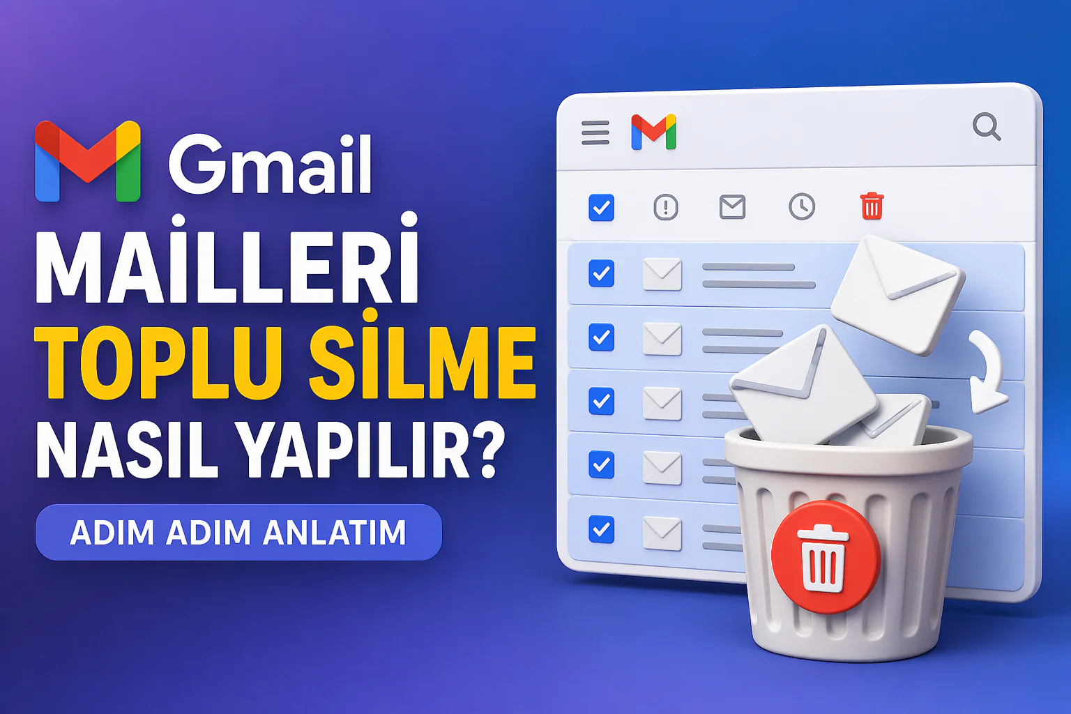 gmail mailleri toplu silme işlemi için gelen kutusunda çoklu seçim ve çöp kutusuna taşıma adımları