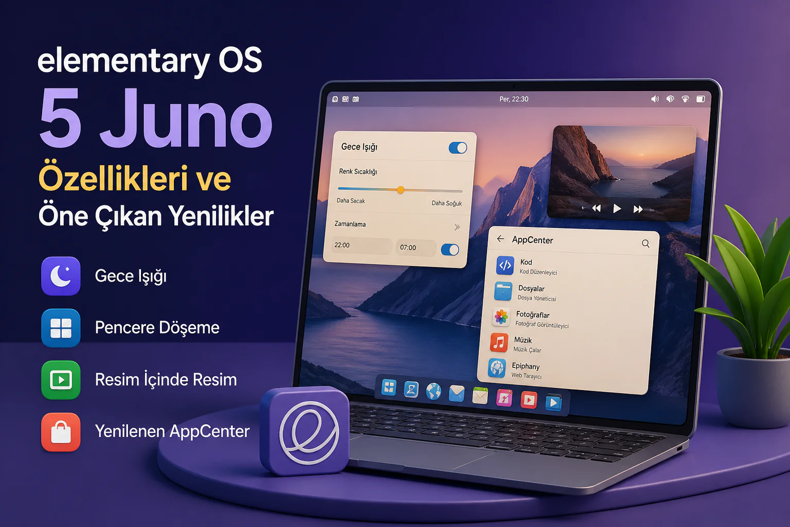 elementary os 5 juno özellikleri masaüstü yenilikleri gece ışığı ve AppCenter görünümü