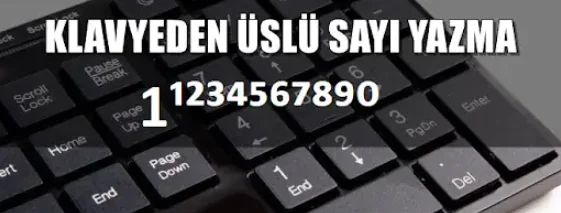 Klavyede Üslü Sayı Yazma Nasıl Yapılır