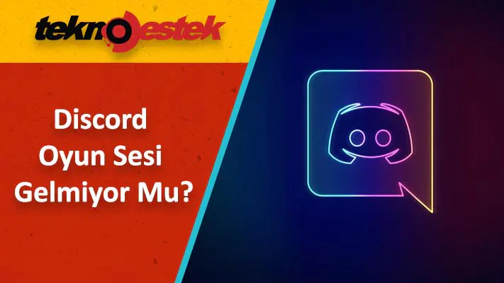 Discord Oyun Sesi Gelmiyor Sorun Çözümü