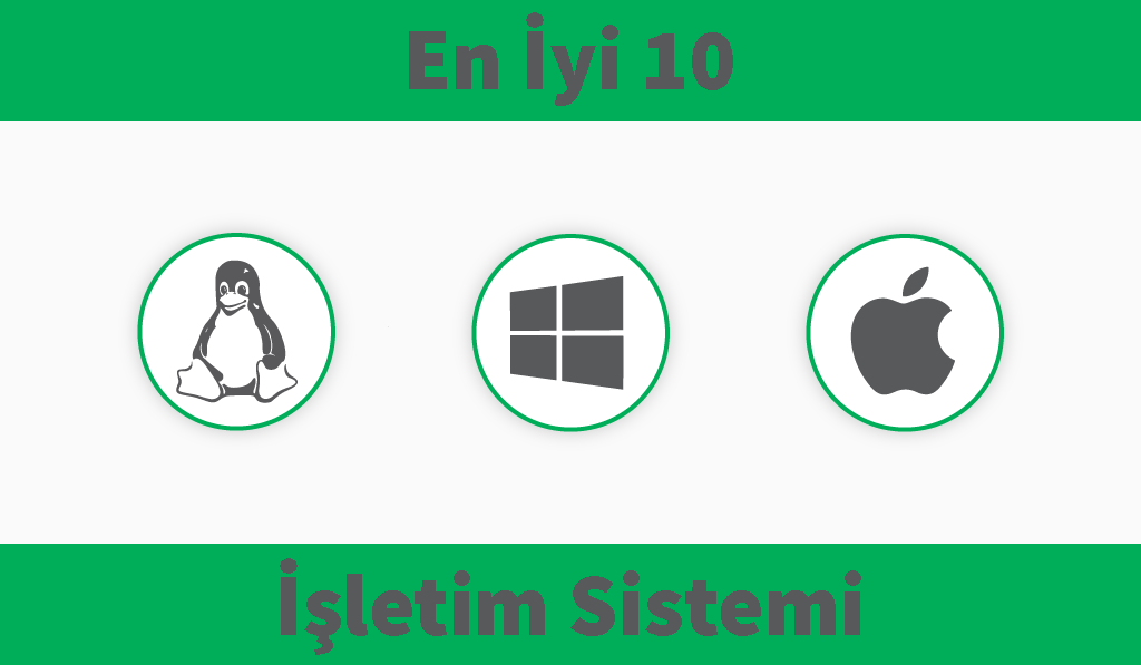 En iyi işletim sistemi hangisi?