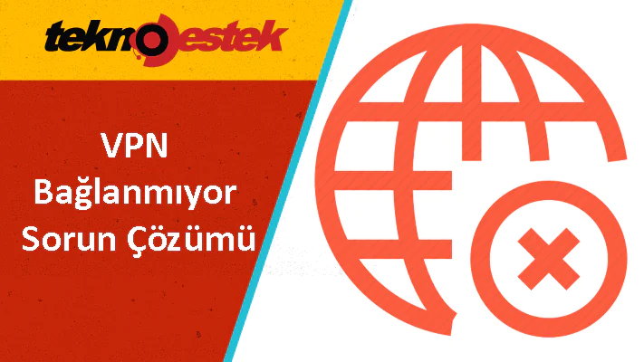 VPN Bağlanmıyor Sorun
