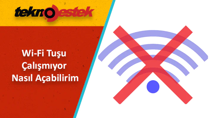 Windows 11 Wi-Fi Tuşu Çalışmıyor