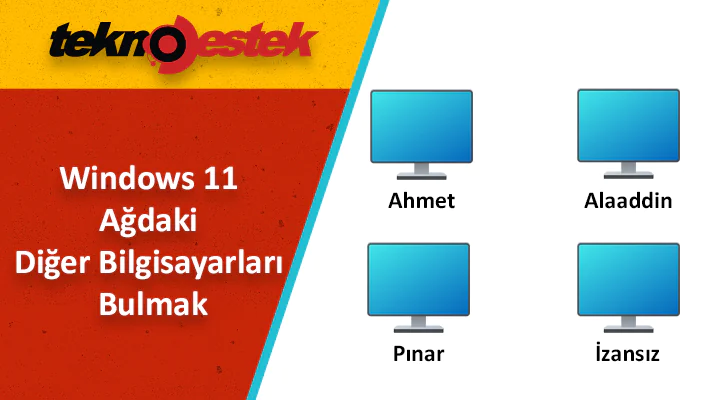 Windows 11'de ağdaki bilgisayarları bulmak