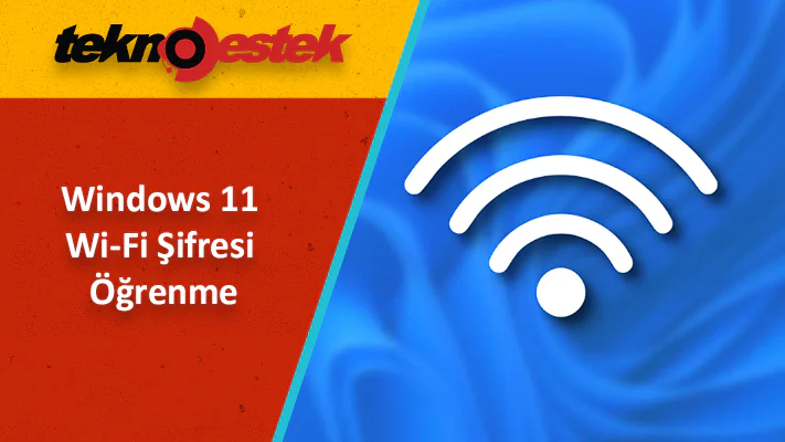 Windows 11'de Wi-Fi Şifresi Öğrenme