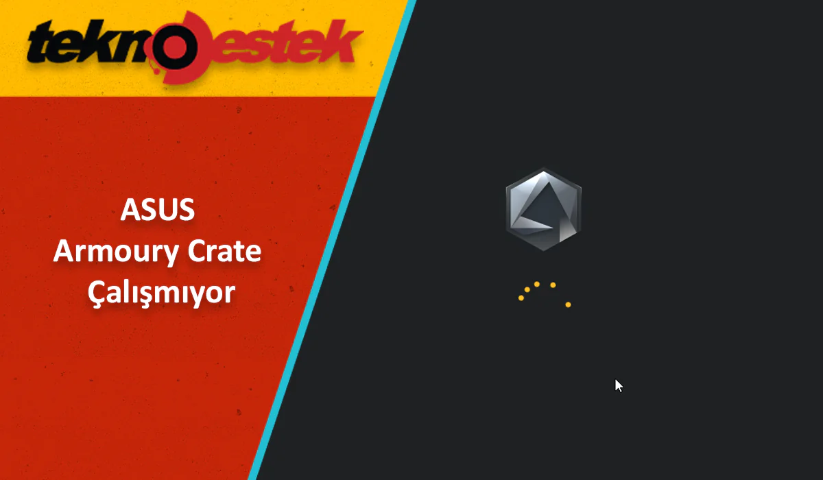 Armoury Crate Çalışmıyor