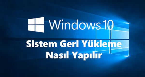 Windows 10’da Sistem Geri Yükleme Noktası Oluşturma