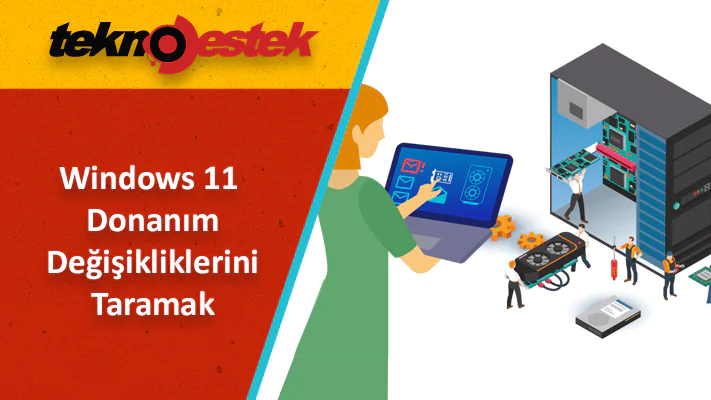  Windows 11 Donanım Değişiklikleri
