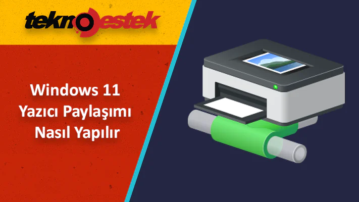 Yazıcı Paylaşımı Nasıl Yapılır