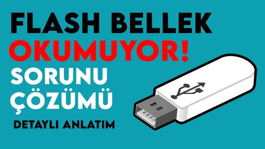 Flash Bellek Açılmıyor Çözüm Yöntemleri Neler Nasıl Açılır