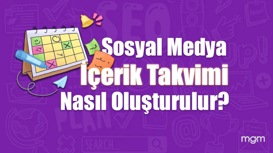 Sosyal Medya İçerik Takvimi Nedir Nasıl Hazırlanır Yolları Neler