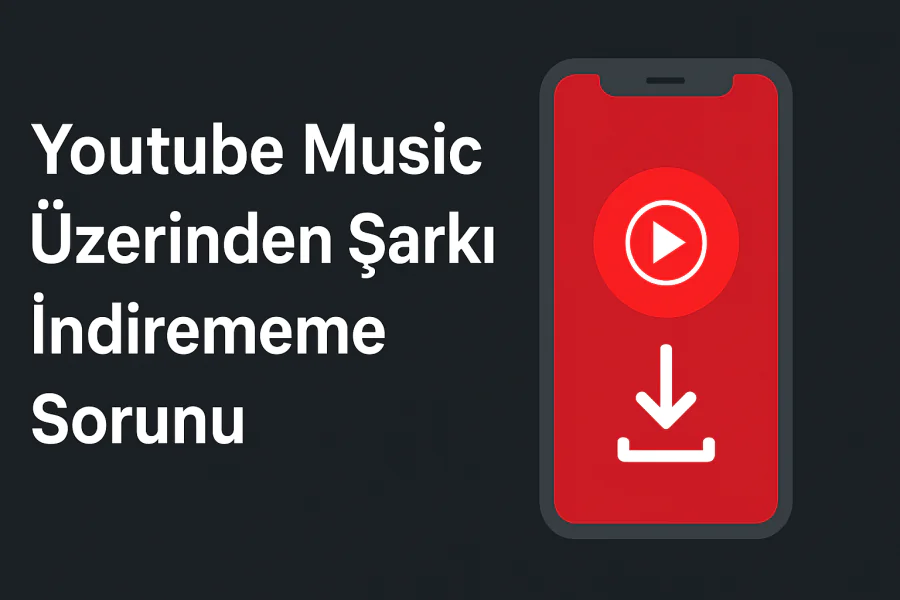 Youtube Music Üzerinden Şarkı İndirememe Sorunu Nasıl Çözülür