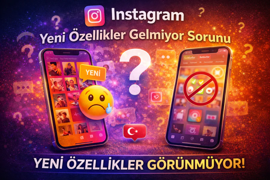 Instagram Yeni Özellikler Gelmiyor Sorunu Nasıl Çözülür