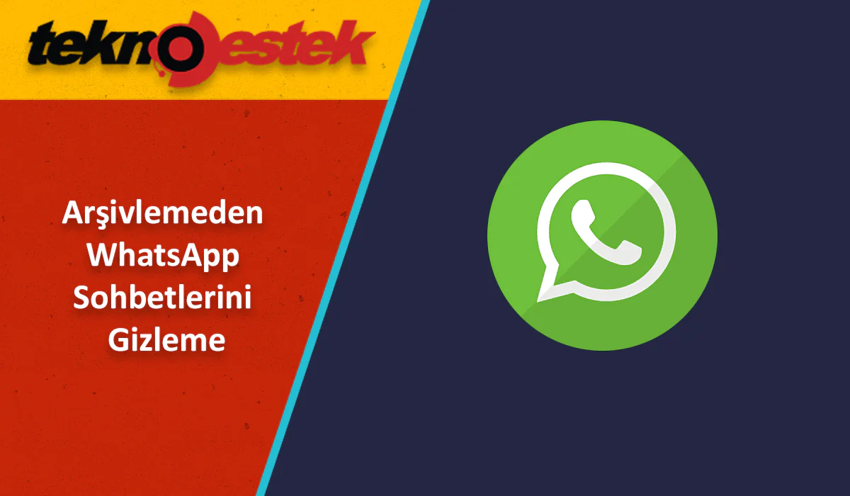 WhatsApp Sohbetlerini Gizleme