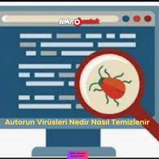 Autorun Virüsleri Nedir Nasıl Temizlenir