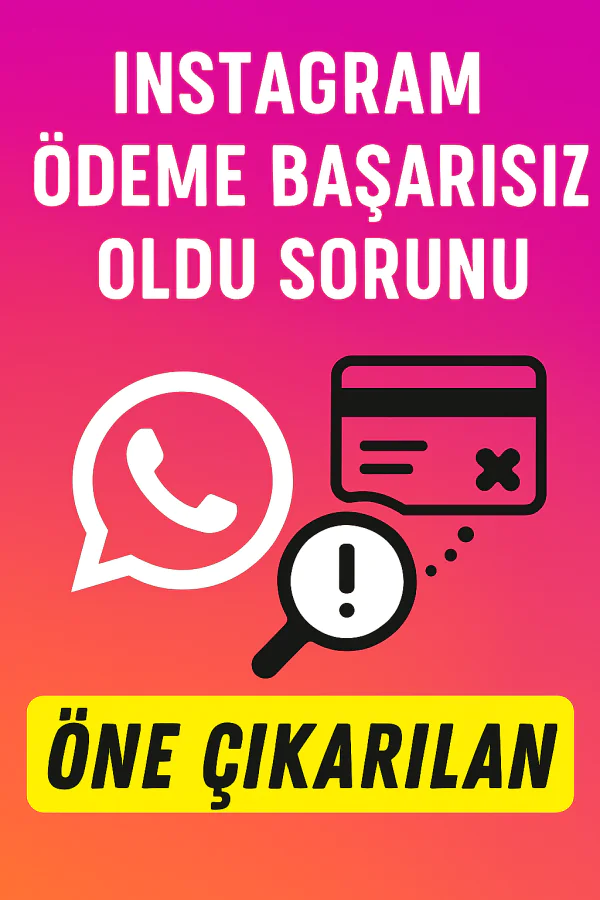 Instagram Ödeme Başarısız Oldu Yolları Neler
