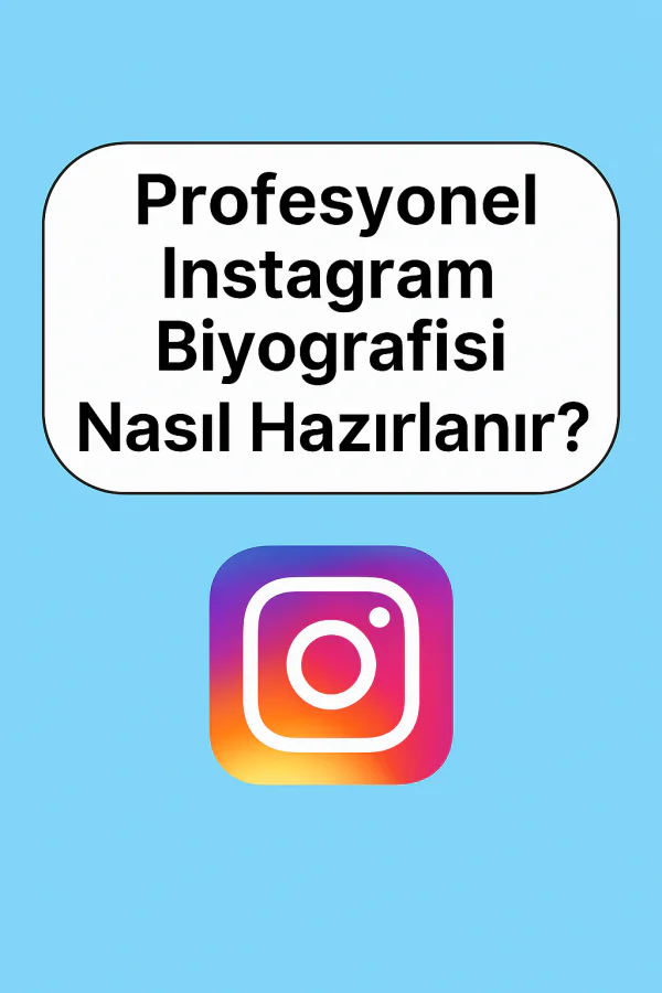 Profesyonel Instagram Biyografisi Nasıl Hazırlanır Yolları Neler