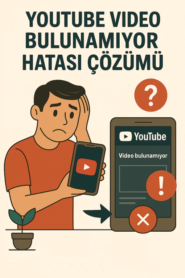 YouTube Video Bulunamıyor Hatası Çözümü Nedir