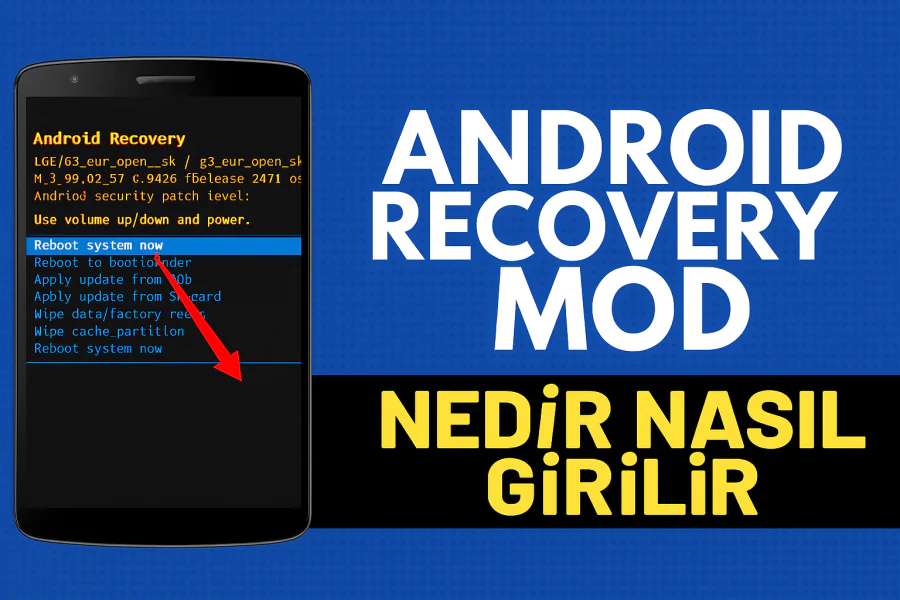 Android Recovery Mod Nedir Nasıl Girilir Yolları Neler