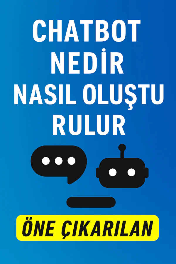 Chatbot Nedir Nasıl Oluşturulur Yolları Neler