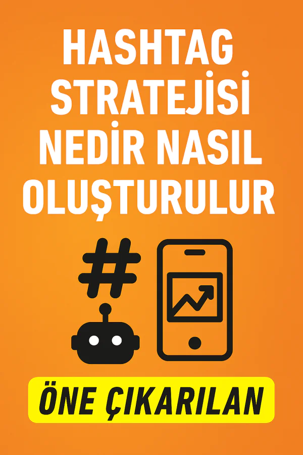 Hashtag Stratejisi Nedir Nasıl Oluşturulur Nasıl Uygulanıır