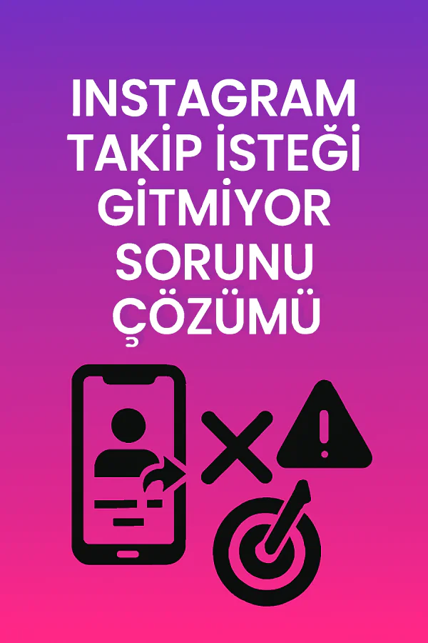 Instagram Takip İsteği Gitmiyor Sorunu Çözümü Nedir