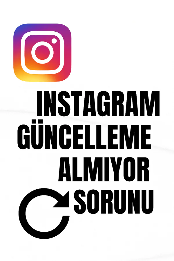 Instagram Güncelleme Almıyor Sorunu Nasıl Çözülür
