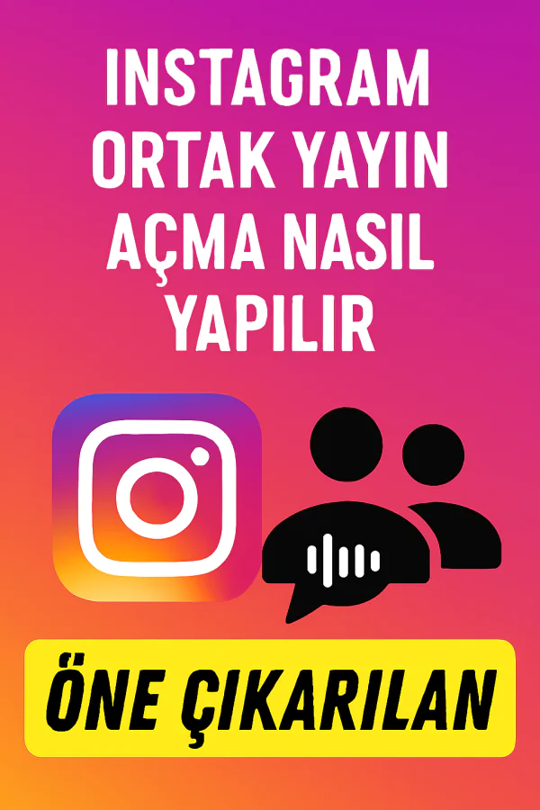 Instagram Ortak Yayın Açma Nasıl Yapılır Yolları Neler