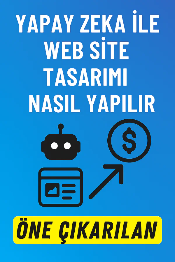Yapay Zeka ile Web Site Tasarımı Nasıl Yapılır Yolları Neler