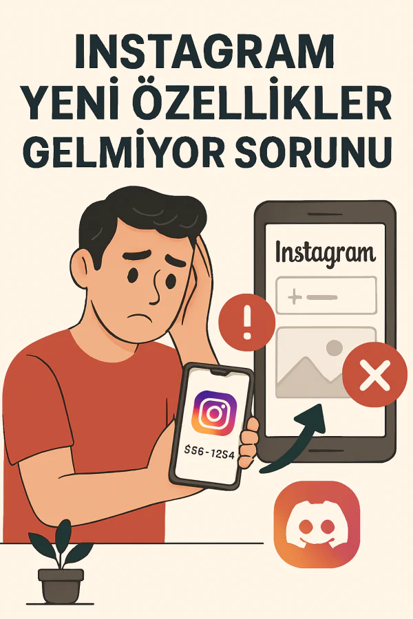 Instagram Yeni Özellikler Gelmiyor Sorunu Nasıl Çözülür