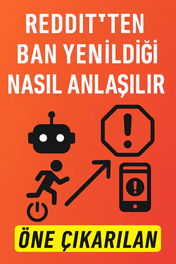 Redditten Ban Yenildiği Nasıl Anlaşılır Yolları Neler