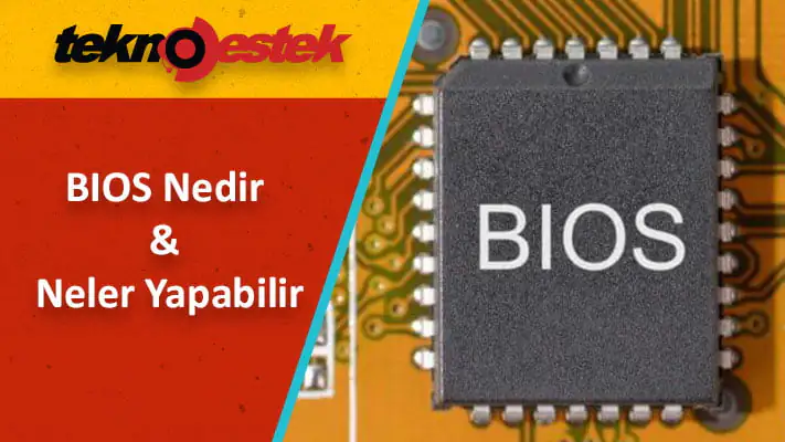 BIOS Nedir ve Nasıl Kullanılır