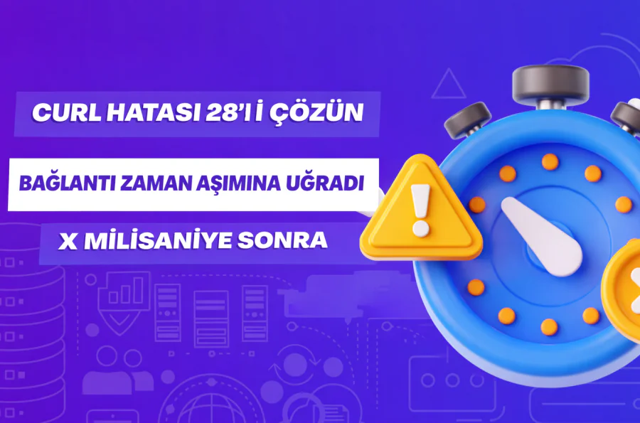 Bağlantı Zaman Aşımına Uğradı