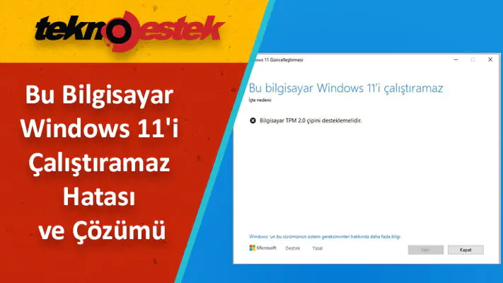 Bu Bilgisayar Windows 11'i Çalıştıramaz! Bu hata nasıl çözülür?