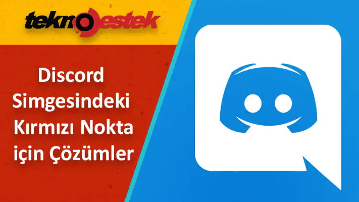 Discord Kırmızı Noktadan Nasıl Kurtulurum