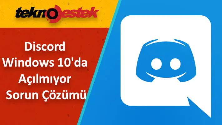 Discord'un Windows 10'da Açılmamasını Nasıl Düzeltebilirim