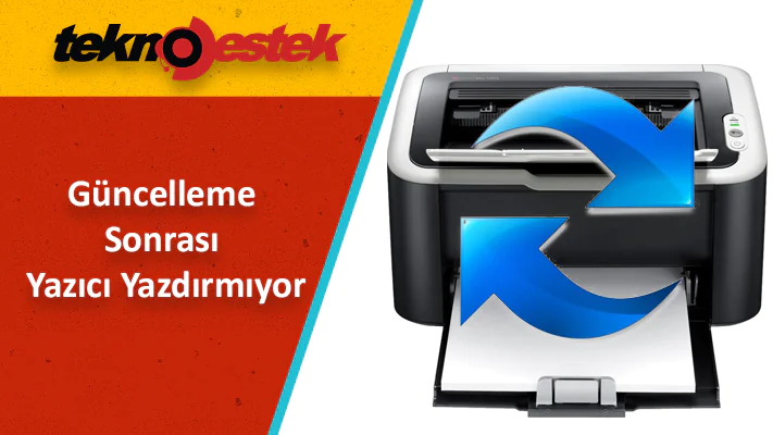 Windows Güncelleme Sonrası Yazıcı Yazdırmıyor