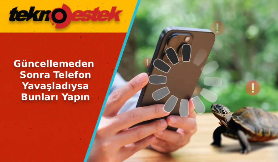 Güncellemeden Sonra Telefon Yavaşladı