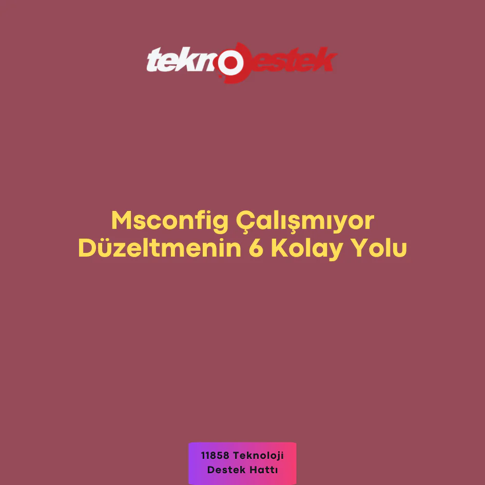 Msconfig çalışmıyor Düzeltme Adımları