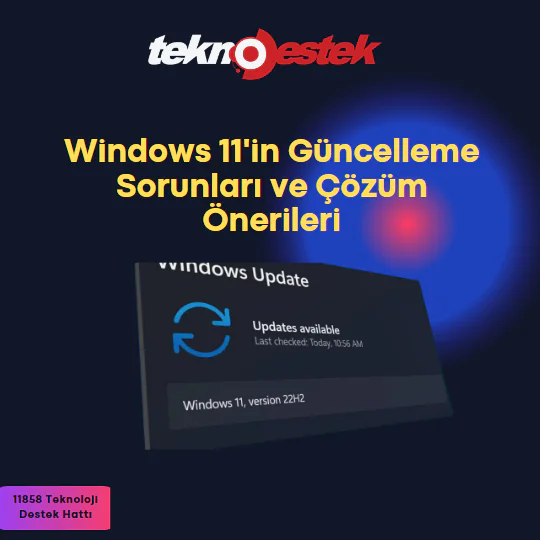 Windows 11'in Güncelleme Sorunları ve Çözüm Önerileri