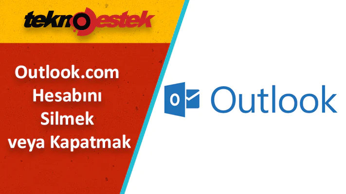 Outlook.com Hesabını Nasıl Silerim